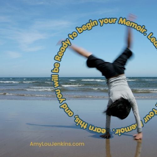 Doing a Cartwheel because I'm so excited to begin writing my memoir