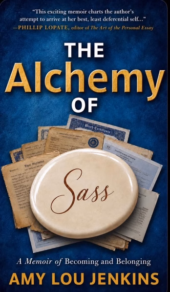 The Alchemy of Sass; A memoir of Becoming and Belonging
