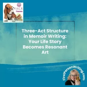 3 act structure in Memoir writing