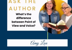 Ask the expert, Amy Lou Jenkins, MFA, about the difference between Voice and POV.